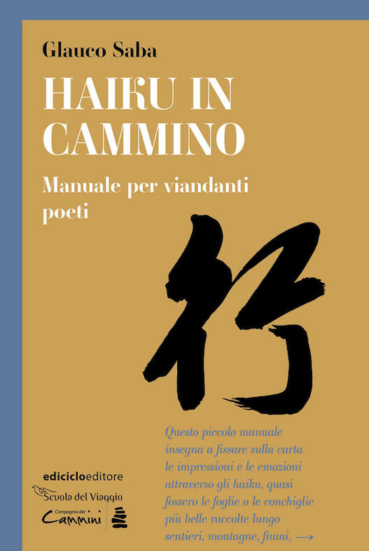 Bibliografia
Glauco Saba, Haiku in cammino, Manuale per viandanti poeti, Ediciclo editore, Portogruaro, 2023.
